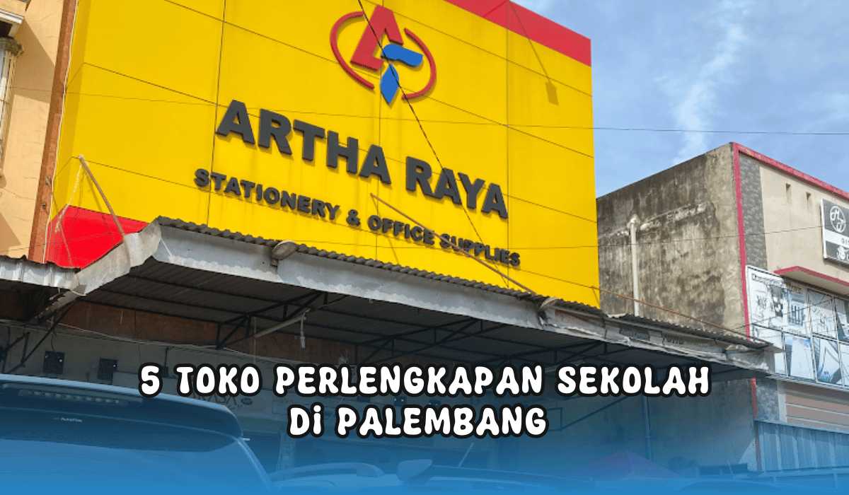 5 Rekomendasi Toko Perlengkapan Sekolah Terlengkap Palembang, Siap Hadapi Ulangan Tengah Semester!