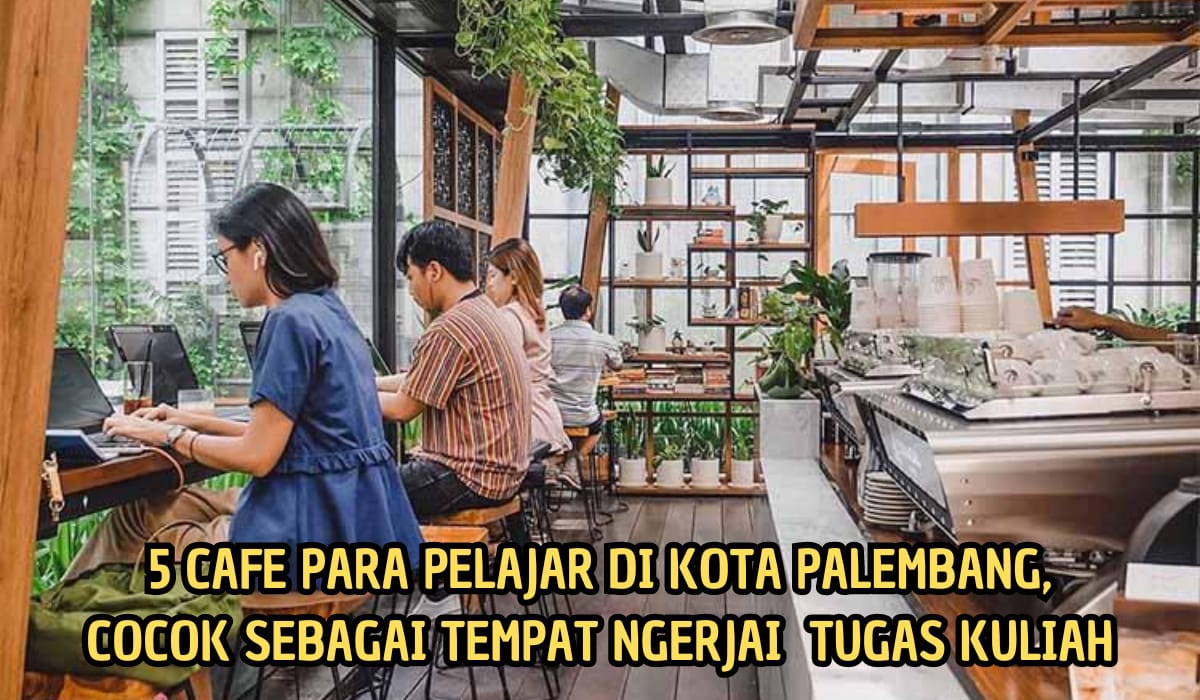 Cafenya Para Pelajar! Inilah 5 Cafe Terhits di Palembang Buat Ngerjain Tugas, Catat Jam Bukanya!