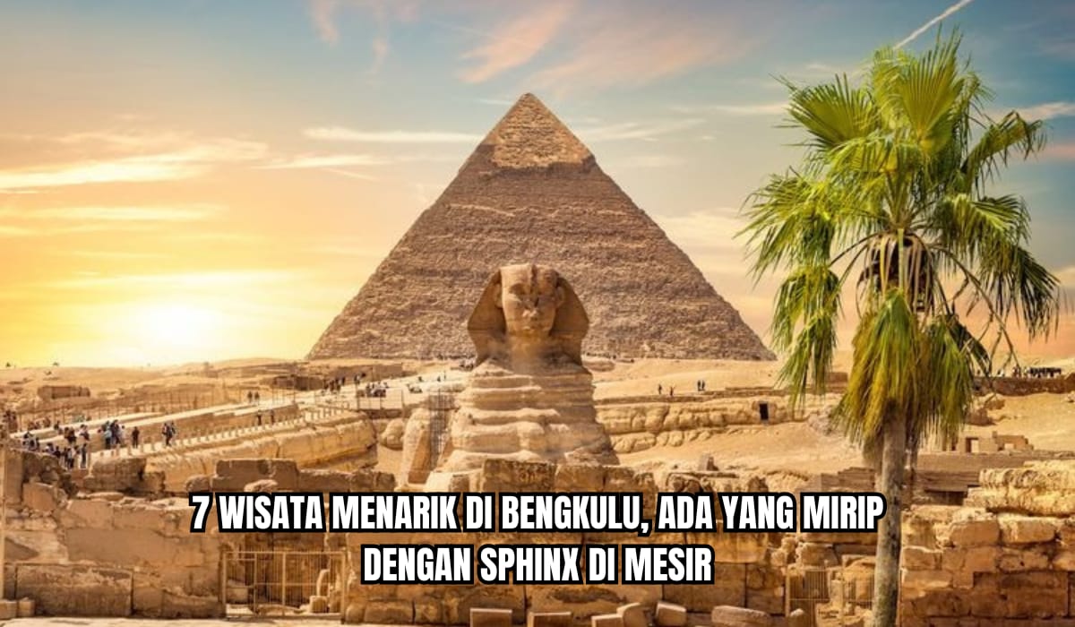 7 Wisata Menarik di Bengkulu, Ada yang Mirip dengan Sphinx di Mesir, Waktunya Berlibur!