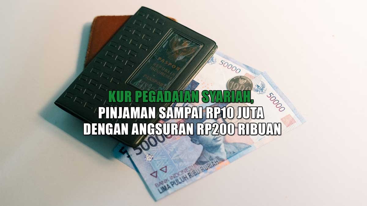 KUR Syariah Pegadaian, Pinjaman Sampai Rp10 Juta dengan Angsuran Rp200 Ribuan, Ini Tabel Simulasinya 