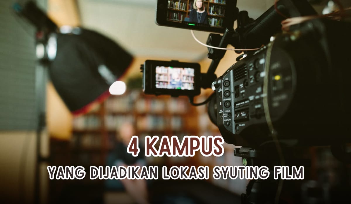 4 Kampus yang Dijadikan Lokasi Syuting Film, Coba Tebak Kampus Mana Aja?