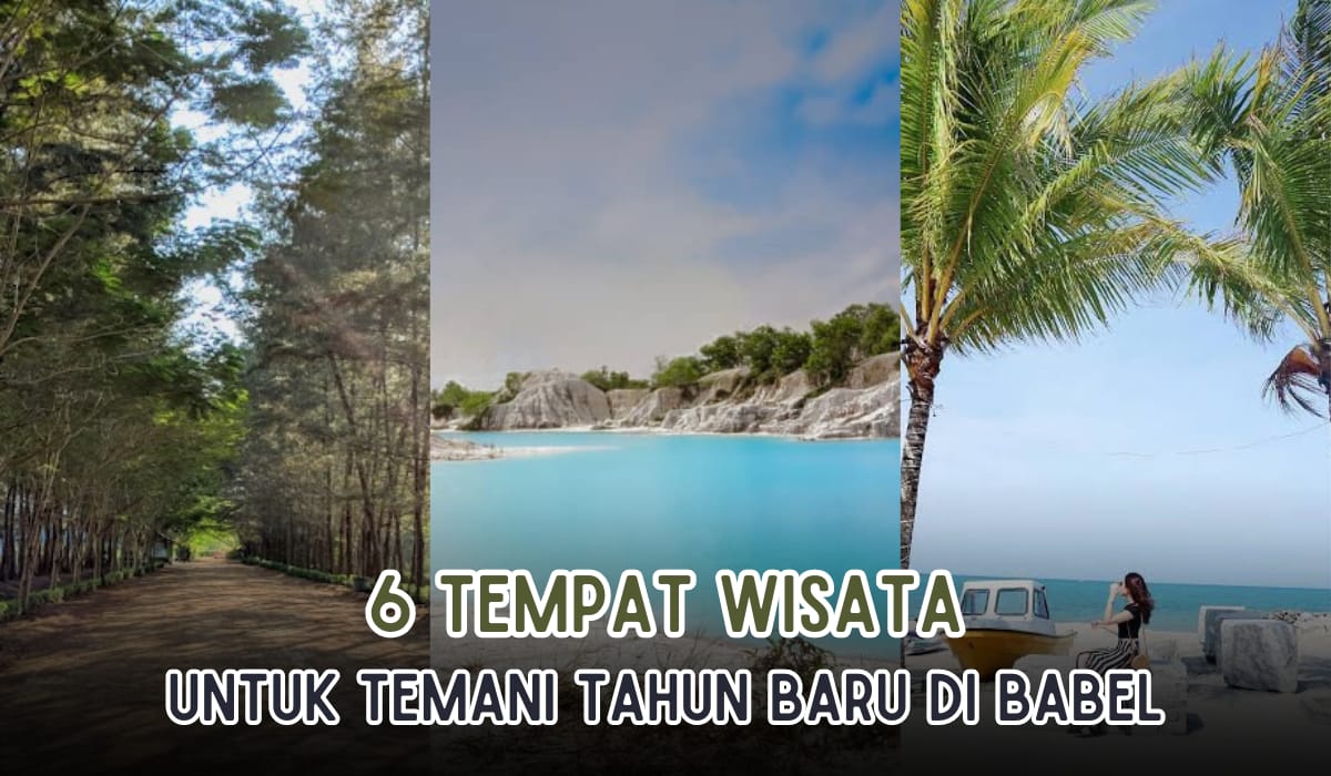 6 Tempat Wisata di Bangka Belitung untuk Temani Liburan Tahun Baru, Tempatnya Fotogenic Banget!
