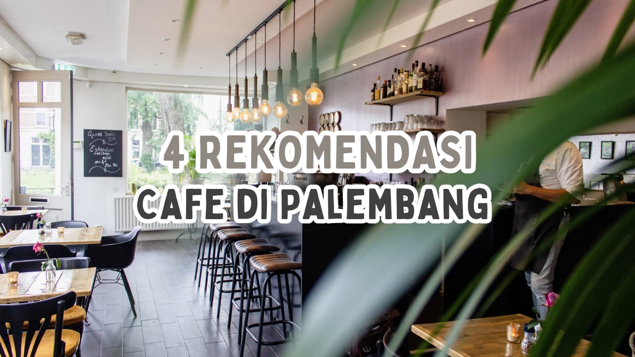 4 Rekomendasi Cafe di Palembang, Cocok Untuk Nongkrong Bareng Bestie, Tertarik Berkunjung?