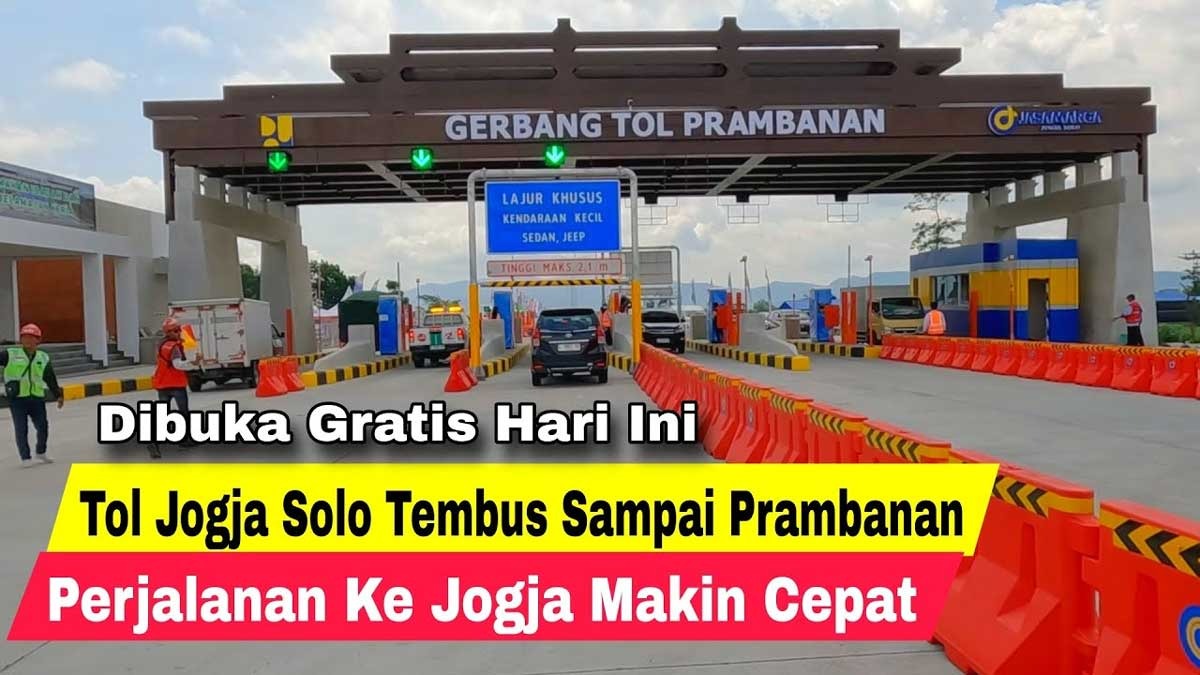 Jalan Tol Jogja- Solo Segmen Prambanan-Klaten Dibuka Fungsional Selama Libur Nataru, Tarifnya Gratis