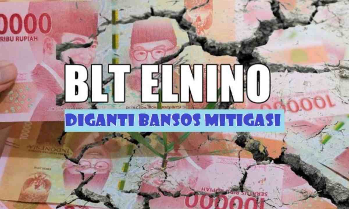 MAAF! BLT El Nino Diganti Bansos Mitigasi, Penerimanya Bukan KPM PKH dan BPNT Lagi