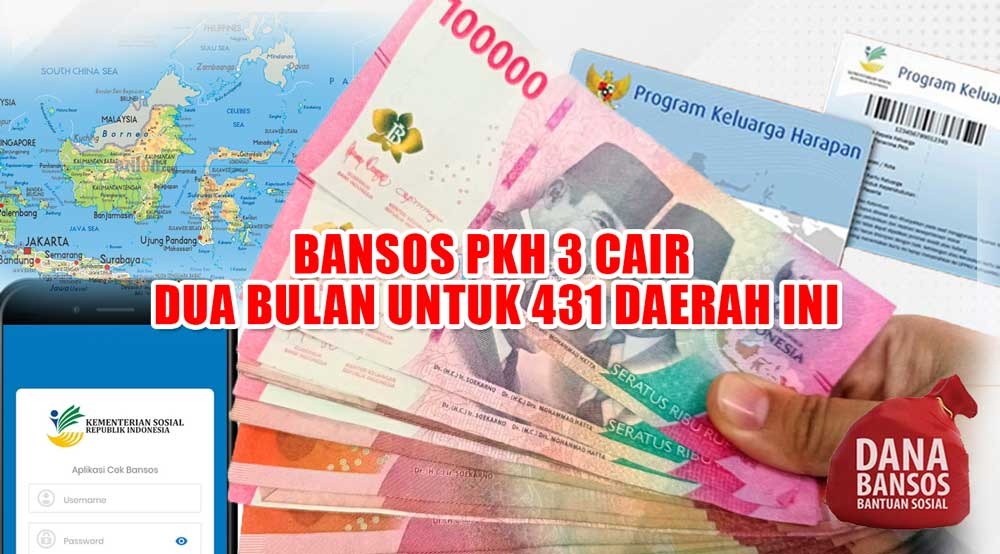 INFO TERBARU! Bansos PKH Tahap 3 Cuma Cair 2 Bulan untuk 431 Daerah Ini, Ada Daerah Kamu?