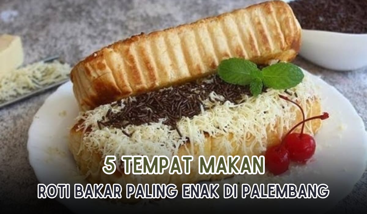 5 Tempat Makan Roti Bakar Paling Enak dengan Banyak Toping di Palembang! Harganya Mulai Rp10 Ribuan Aja!