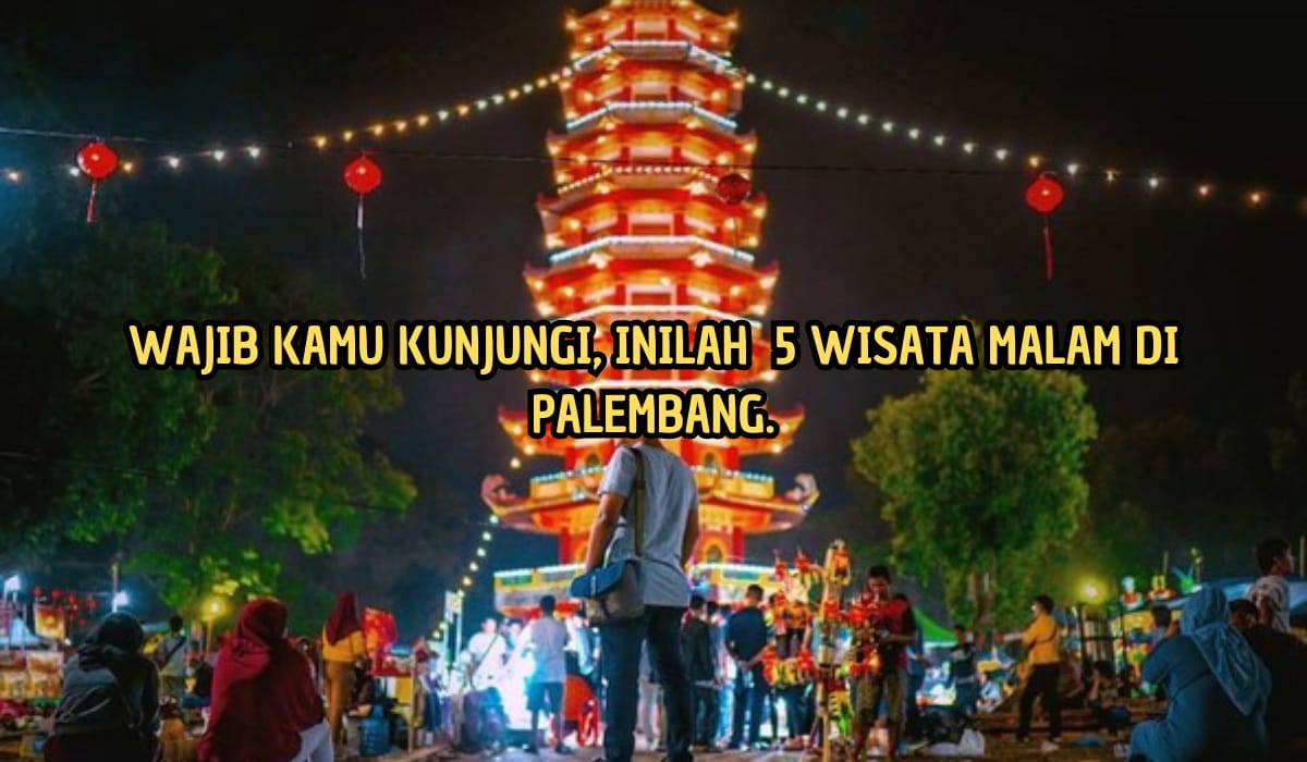 5 Objek Wisata Malam Hari di Palembang, Satu Diantaranya Tempat Karya Seniman Berkelas!