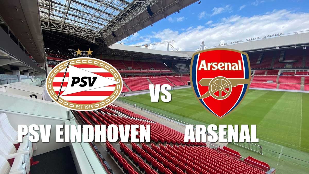 Liga Champions PSV Eindhoven vs Arsenal - Preview, Prediksi Skor, Susunan Pemain dan Kabar Tim