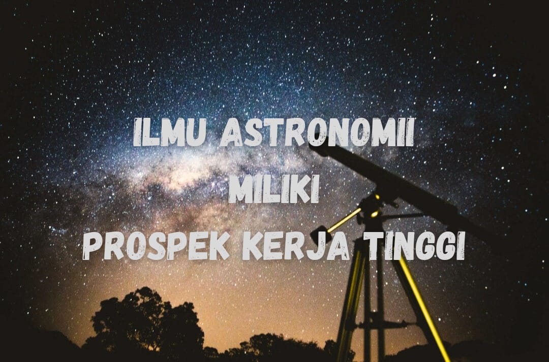 Ilmu Astronomi, Jurusan Sepi Peminat Tapi Prospek Kerja Tinggi