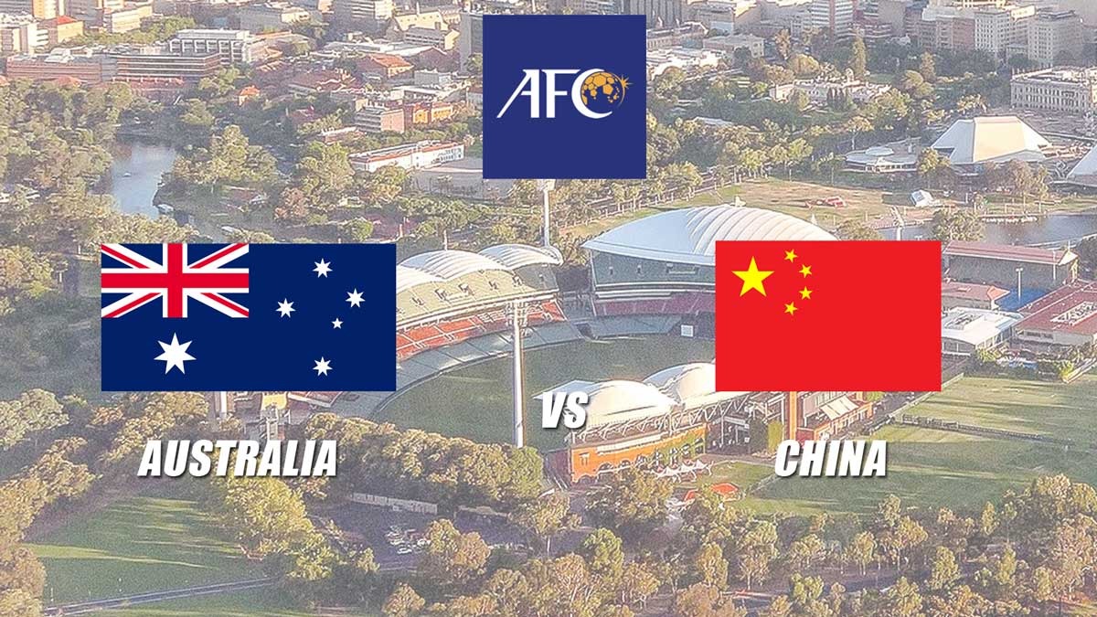 Preview Australia vs China: Kualifikasi Piala Dunia Zona Asia-Kabar Tim, Susunan Pemain dam Prediksi Skor