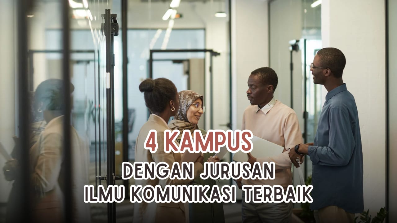 4 Kampus dengan Jurusan Ilmu Komunikasi Terbaik di Indonesia versi PTN TOP QS WUR 2024, Kampusmu Masuk?
