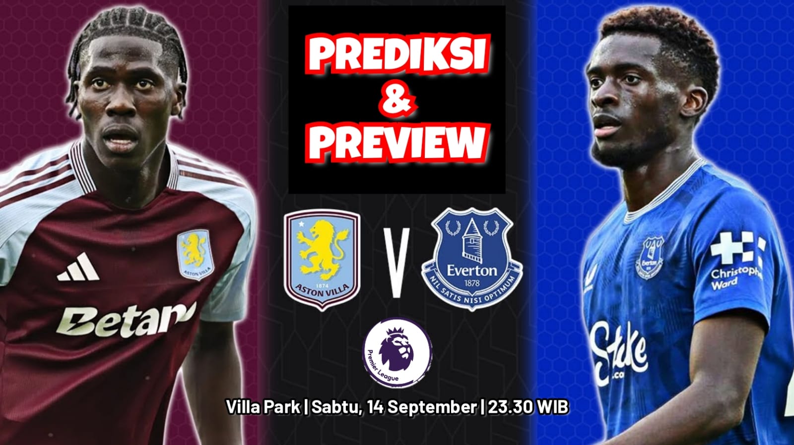 Premier League Aston Villa vs Everton: Prediksi dan Preview Pertandingan