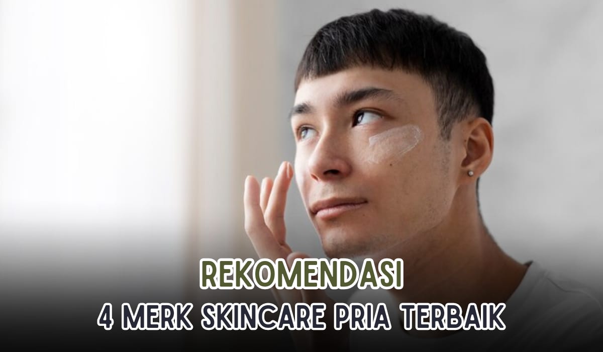 4 Merek Skincare Pria Terbaik, 99 Persen Menyehatkan dan Cerahkan Kulit