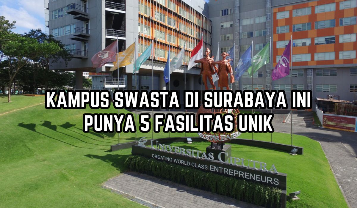 Kampus Swasta di Surabaya Ini Punya 5 Fasilitas Unik yang Jarang Ada di Kampus Lain, Nomor 4 Diluar Dugaan!