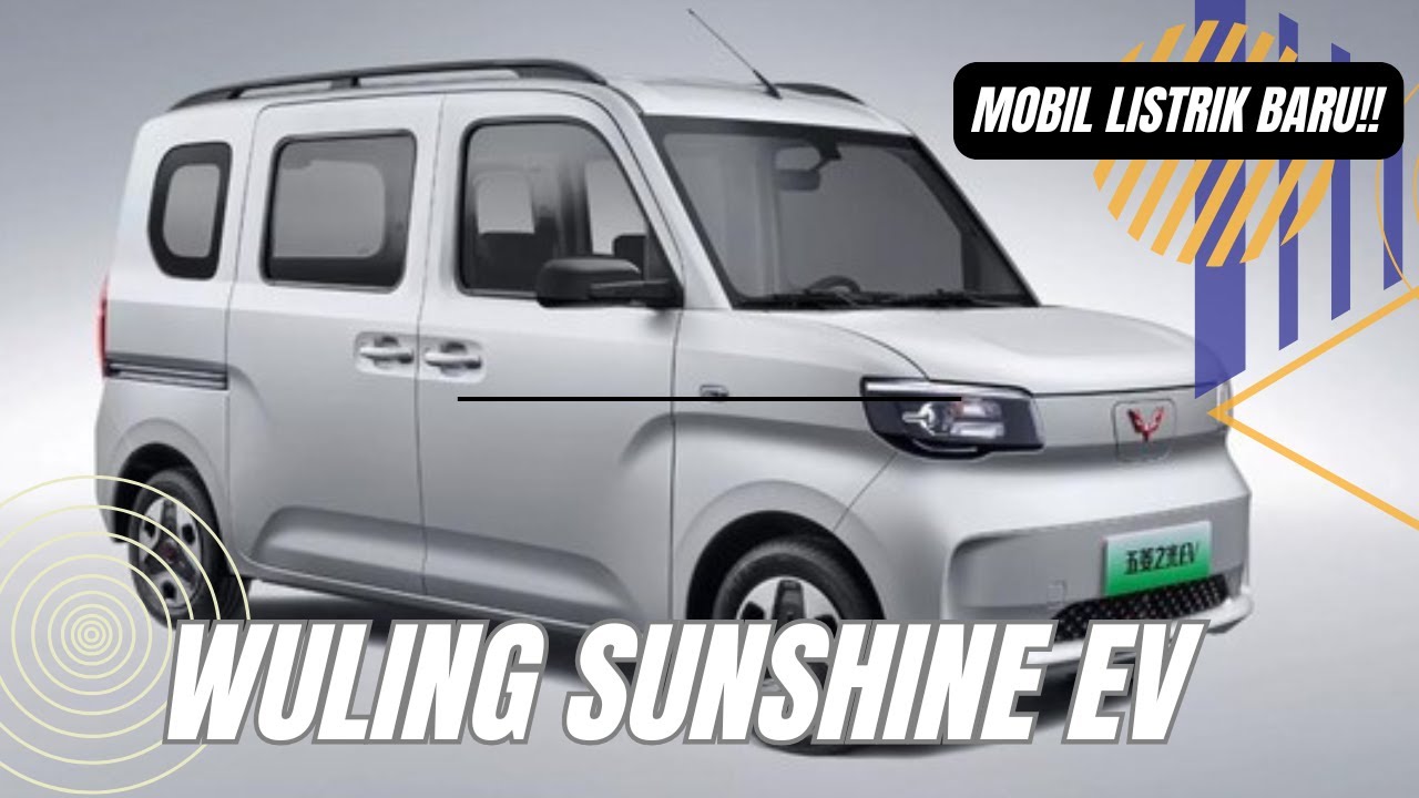 Mobil Listrik Wuling Sunshine EV Dibandrol Seharga Rp 110 Juta, Ini Jadwal Rilisnya?