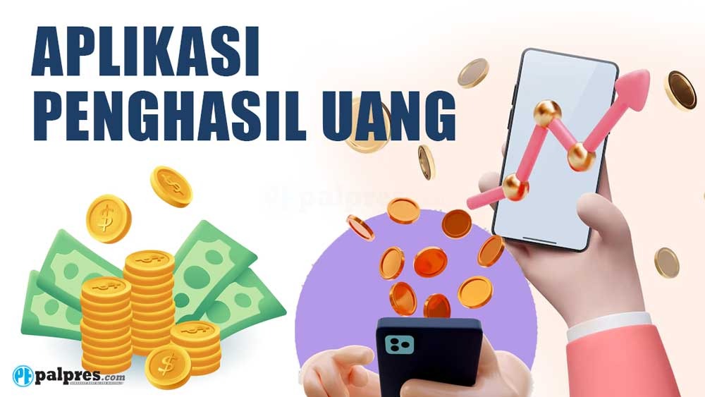 Gercep Download 7 Aplikasi Penghasil Uang Ini Auto Jadi Sultan
