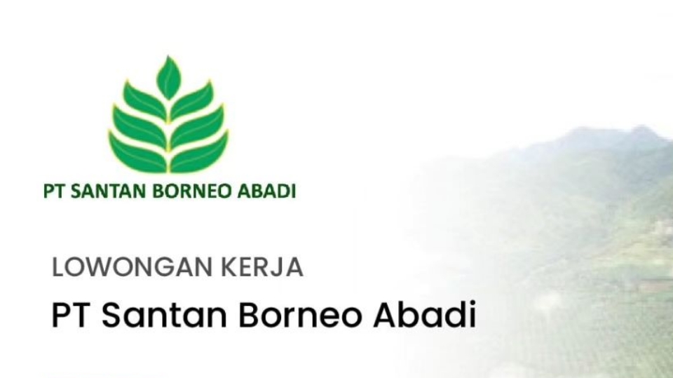 7 Lowongan Kerja Terbaru Dibuka PT Santan Borneo Abadi, Bisa Langsung Interview Zoom Syaratnya Lulusan SMA/SMK