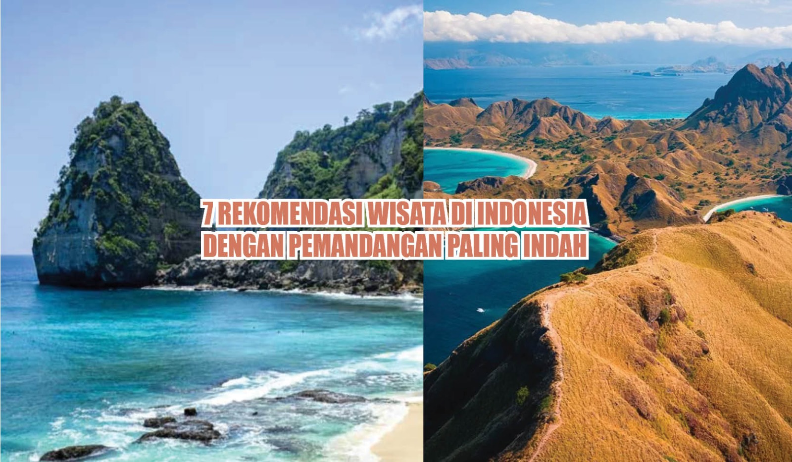 7 Rekomendasi Wisata di Indonesia dengan Pemandangan Paling Indah, Serpihan Surga yang Tak Terlukiskan