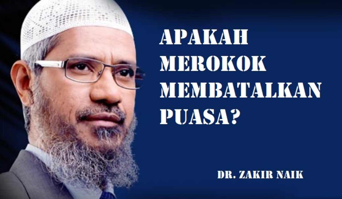 Apakah Merokok Membatalkan Puasa Ramadan? Ini Kata Dr. Zakir Naik 