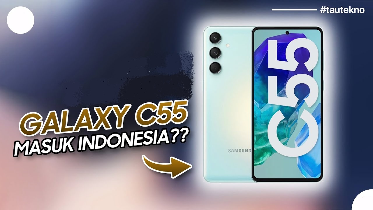 Seri Terbaru! Samsung Galaxy C55 Bawa Spek Premium, Catat Harga dan Tanggal Rilisnya?