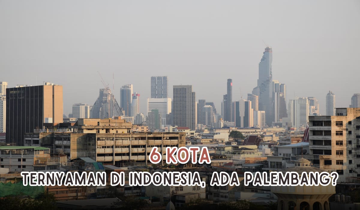 6 Kota Paling Nyaman di Indonesia, Auto Hidup Tenang, Kota Palembang Gimana?
