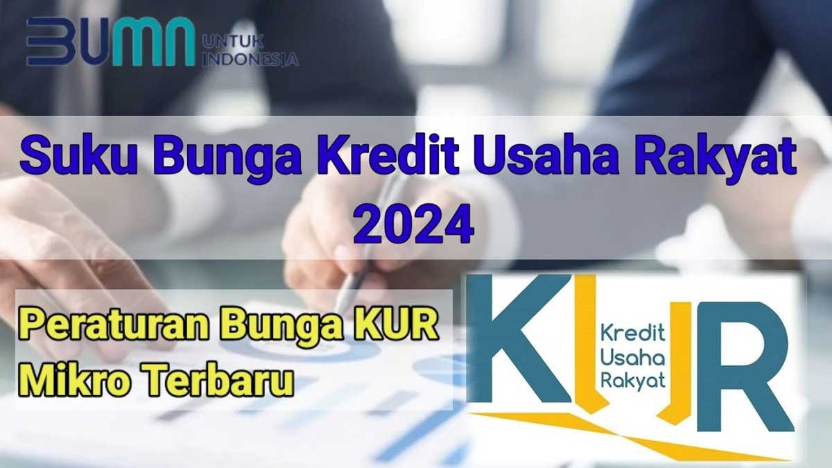 Update Suku Bunga KUR 2024, Apa Saja Jenis Pinjaman dan Kapan Waktu Pembukaannya, Cek di Sini Ya!