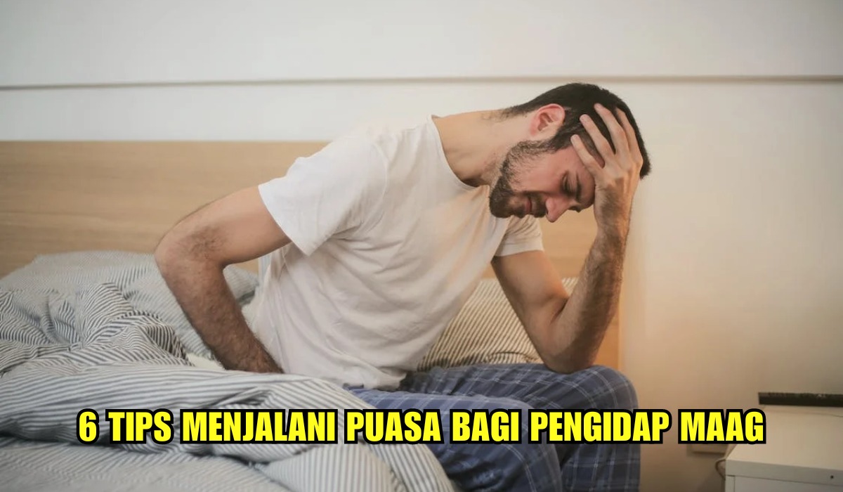 6 Tips Menjalani Puasa bagi Penderita Maag, Lancar Berpuasa Tanpa Rasa Nyeri