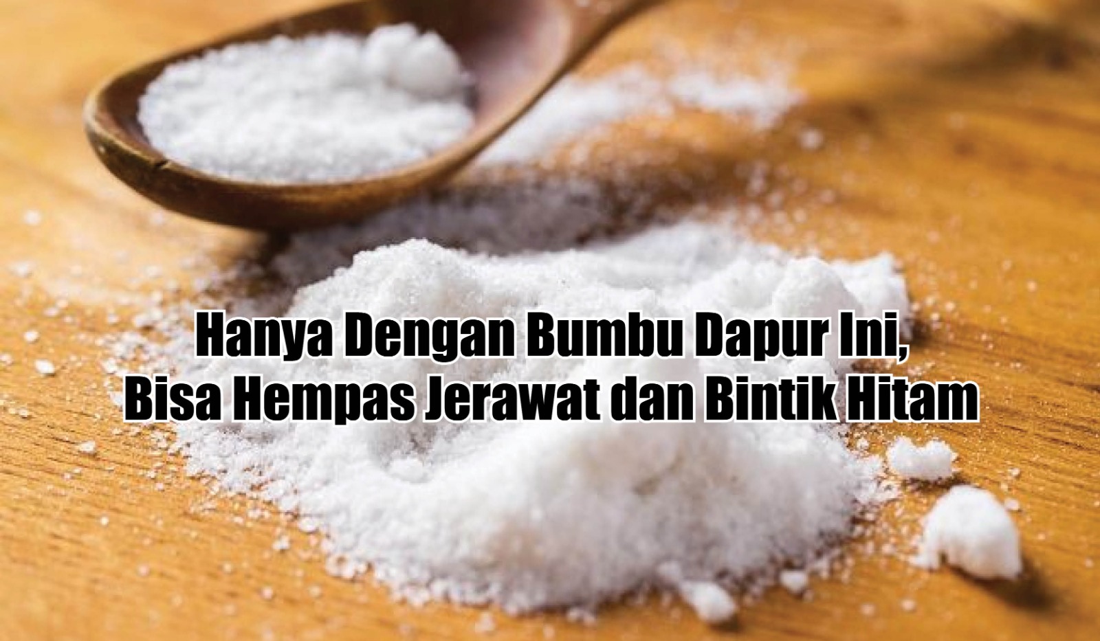 Hanya Dengan Bumbu Dapur Ini, Bisa Hempas Jerawat dan Bintik Hitam, Ini Caranya!