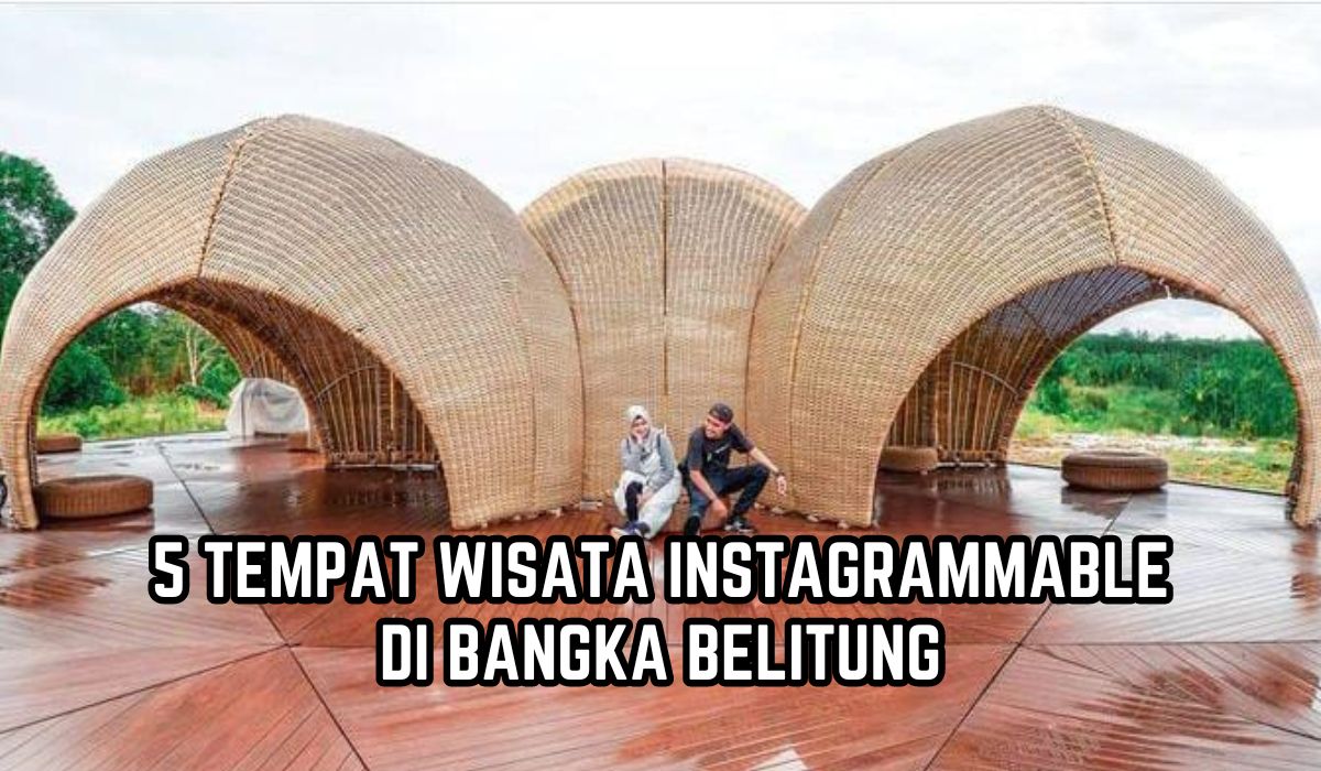 5 Tempat Wisata di Bangka Belitung yang Instagramable, Ada Rumah Keong yang Unik hingga Museum Kata