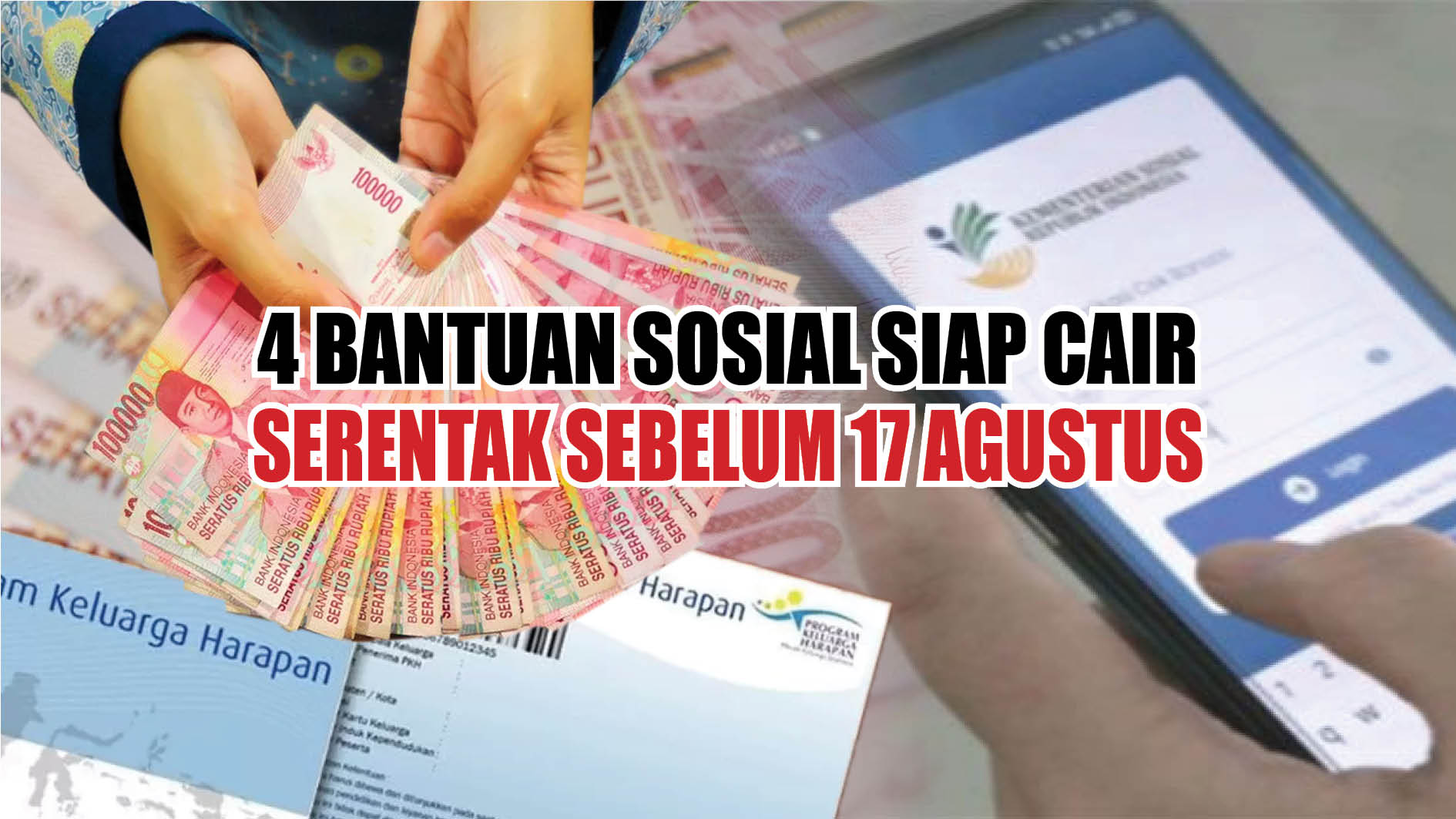 KPM Bersiap! 4 Bantuan Sosial Siap Cair Serentak Sebelum 17 Agustus, Jumlahnya Tidak Main-main