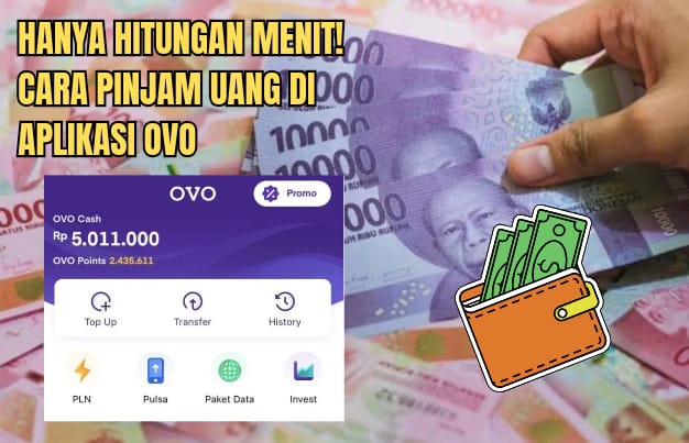 Cara Pinjam Uang di Aplikasi OVO Limit Maksimal Rp100 Juta, Langsung Cair Dalam Hitungan Menit