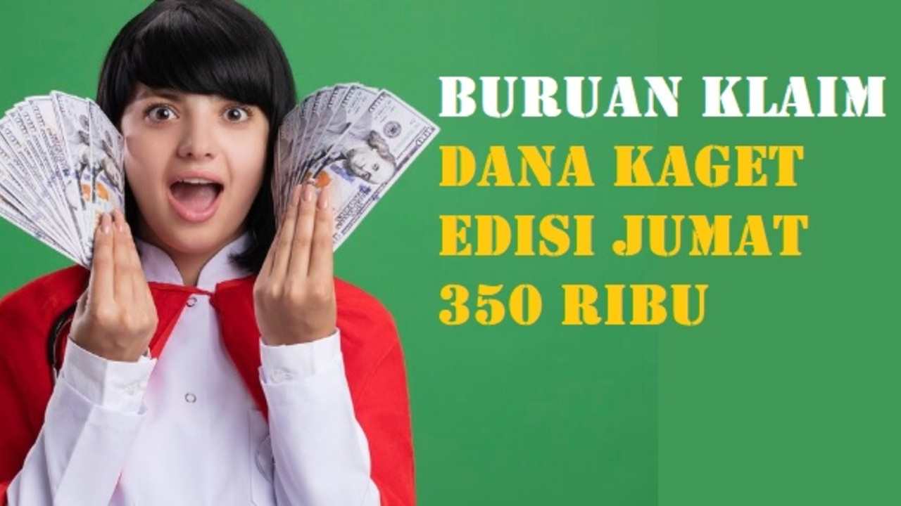 Rebut Saldo DANA Kaget Edisi Jumat 23 Mei 2025! Ada Cuan hingga 350 Ribu Menanti, Begini Cara Dapatnya