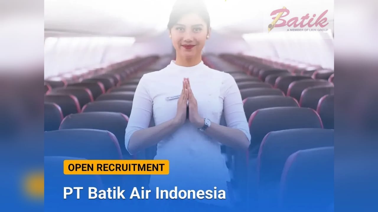 Maskapai Penerbangan PT Batik Air Indonesia Buka Lowongan Kerja Terbaru Lulusan SMA SMK, Ini Cara Lamarnya!