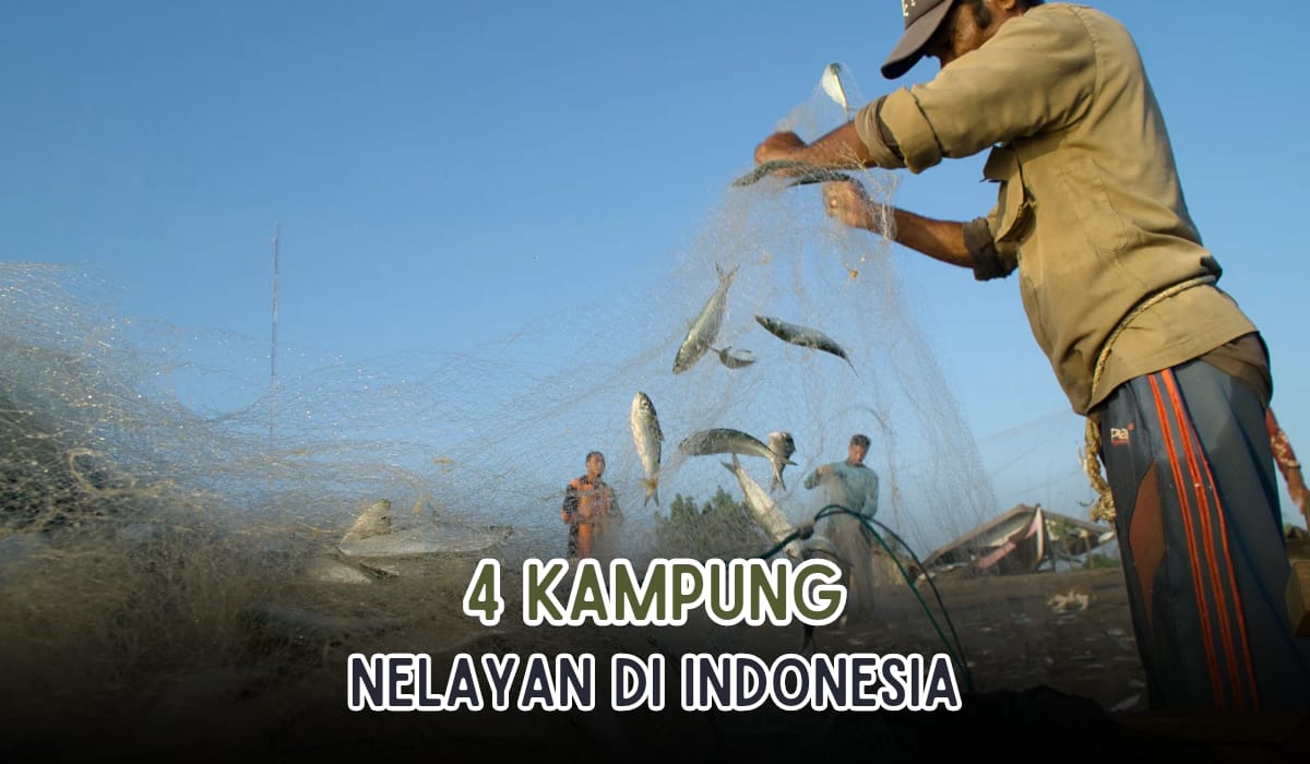 4 Kampung yang Dijuluki Desa Nelayan di Indonesia, Desa Mana Saja?