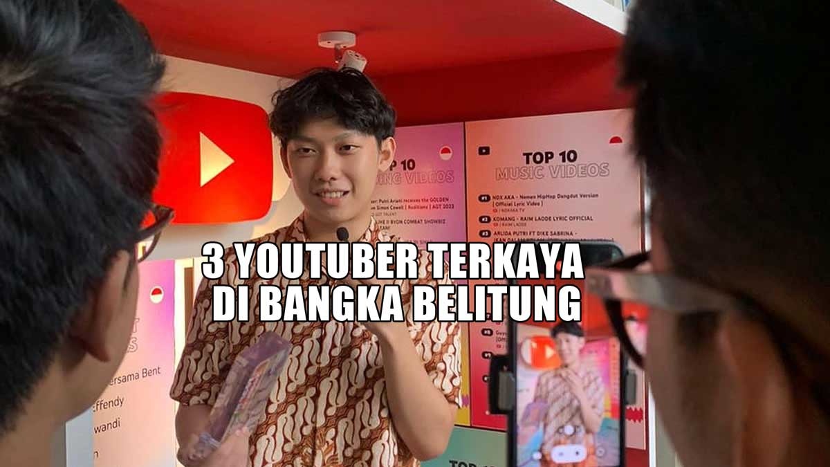 3 YouTuber Terkaya di Bangka Belitung, Nomor 2 Juga Terkenal Sebagai TikTokers, Siapa Dia?