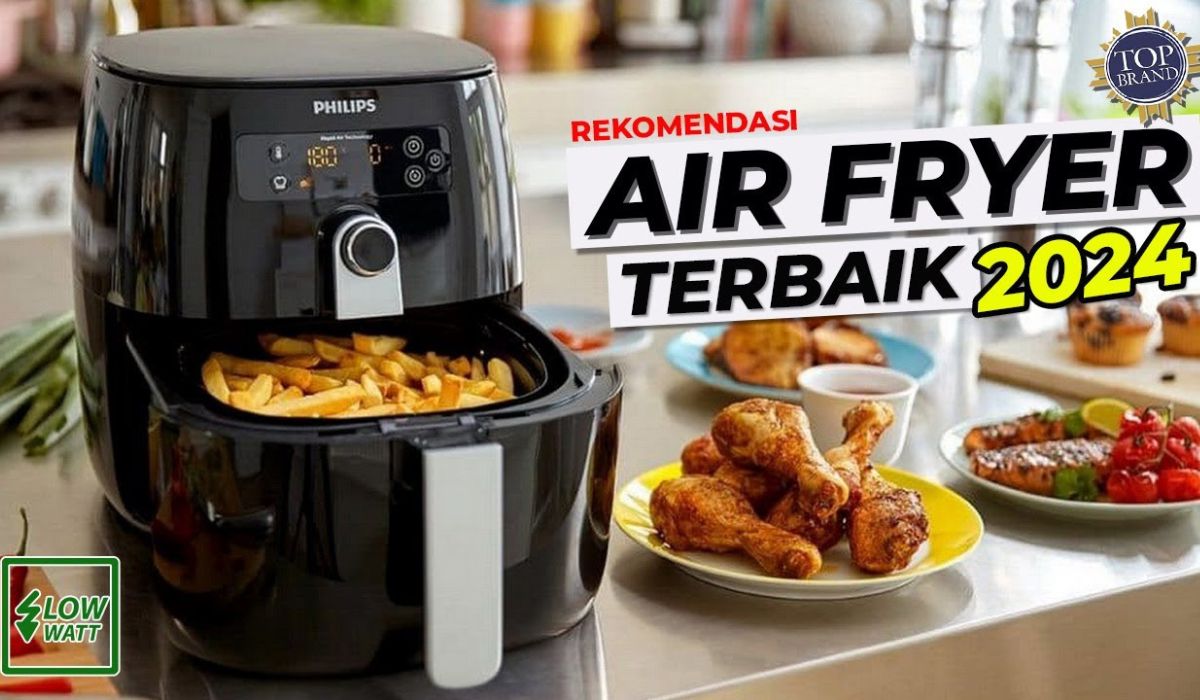 7 Tips Memilih Air Fryer, Masakan Lebih Sehat dan Lezat Tanpa Kandungan Minyak Berlebih