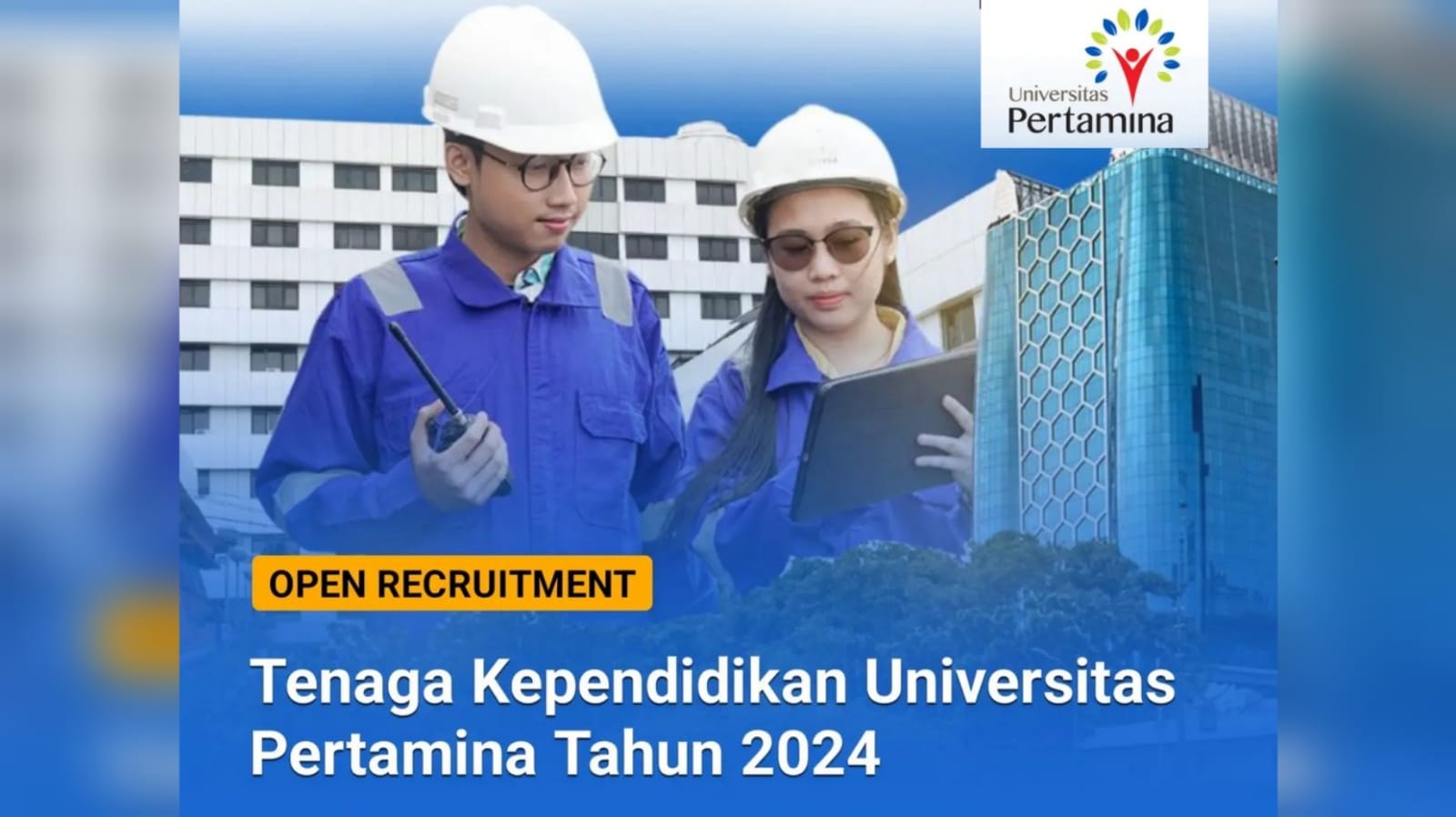 Lowongan Kerja: Rekrutmen Tenaga Kependidikan Universitas Pertamina 2024, Dibuka 3 Posisi Simak Syaratnya