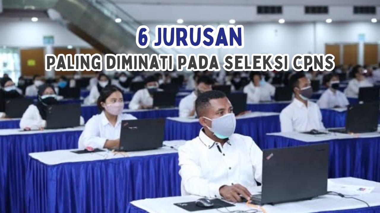 6 Jurusan Kuliah Paling Diminati Saat Seleksi CPNS, Ada di Kampus TOP QS WUR 2024, Jurusanmu Masuk?