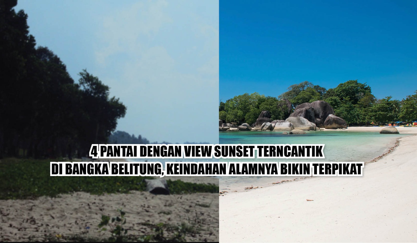 4 Pantai dengan View Sunset Terncantik di Bangka Belitung, Keindahan Alamnya Bikin Terpikat