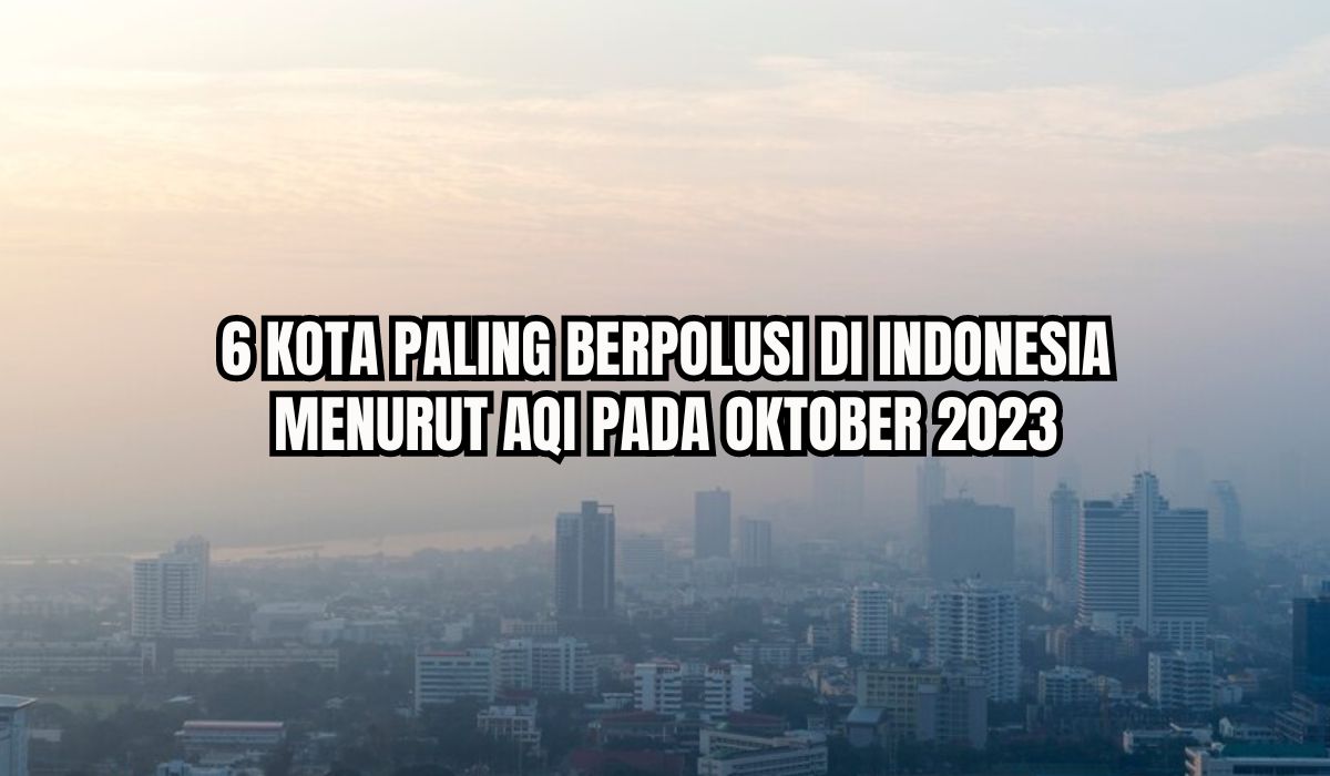Palembang Saingi Jakarta! Ini 6 Kota Paling Berpolusi di Indonesia Menurut AQI Oktober 2023