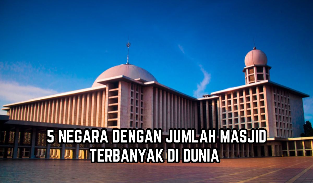Arab Bukan No 1, Ternyata Ini 10 Negara dengan Jumlah Masjid Terbanyak di Dunia, Indonesia Urutan Berapa?
