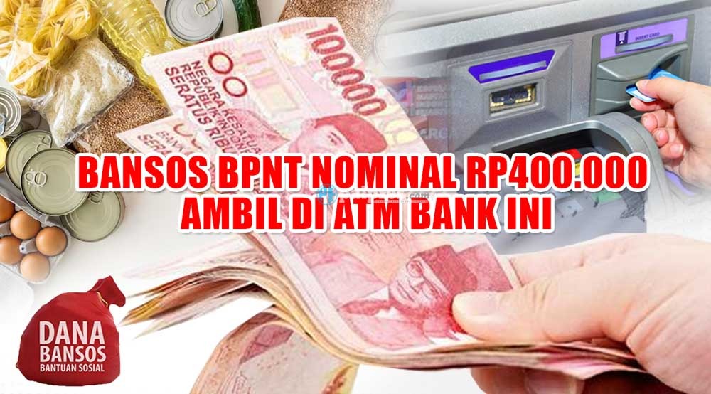 Hari Ini Cair, Bansos BPNT Nominal Rp400.000 Ambil di ATM Bank Ini 