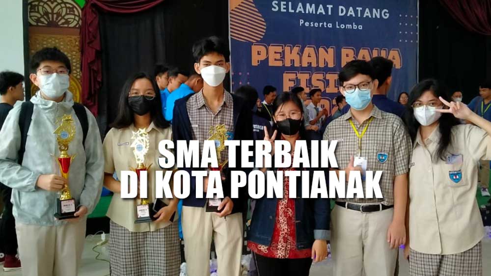Top 4 SMA Terbaik di Kota Pontianak Kalimantan Barat, Pertama Bukan SMAN 1 Pontianak