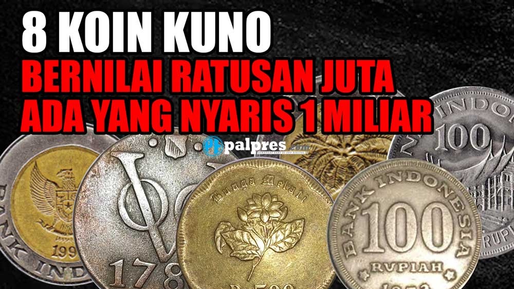 MENDADAK SULTAN! Deretan 8 Koin Kuno Berharga Ratusan Juta, Salah Satunya Nyaris 1 Miliar 