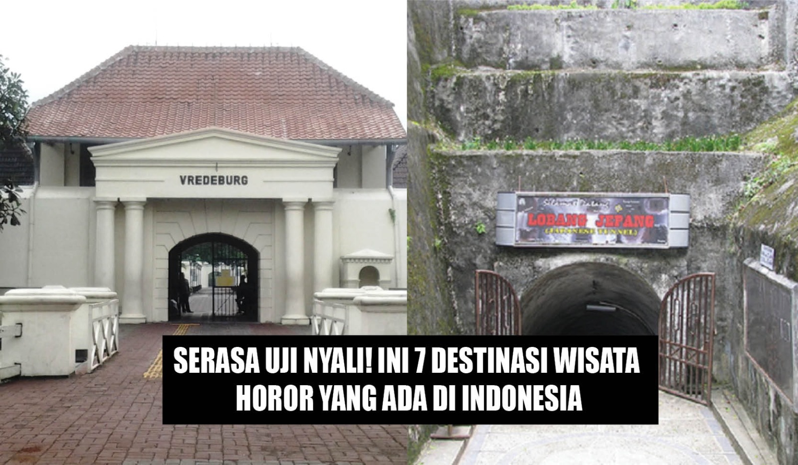 Serasa Uji Nyali! Ini 7 Destinasi Wisata Horor yang Ada di Indonesia, Berani Kesini?