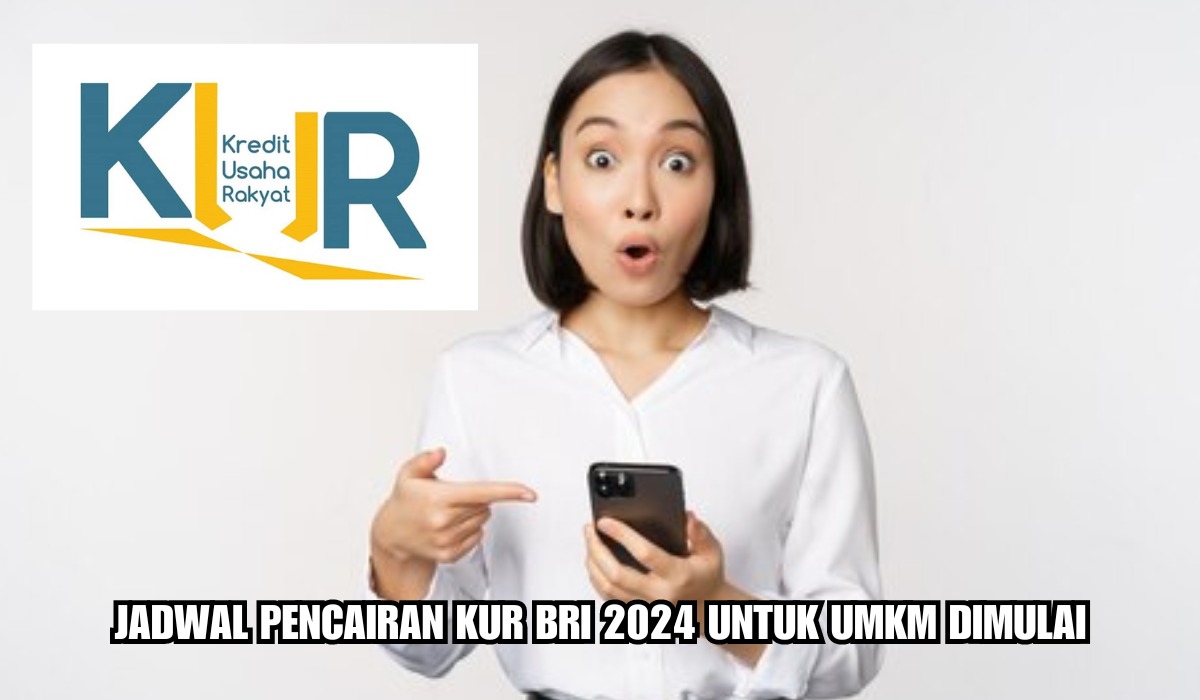 Jadwal Pencairan KUR BRI 2024 untuk UMKM Dimulai, Cek Persyaratannya 