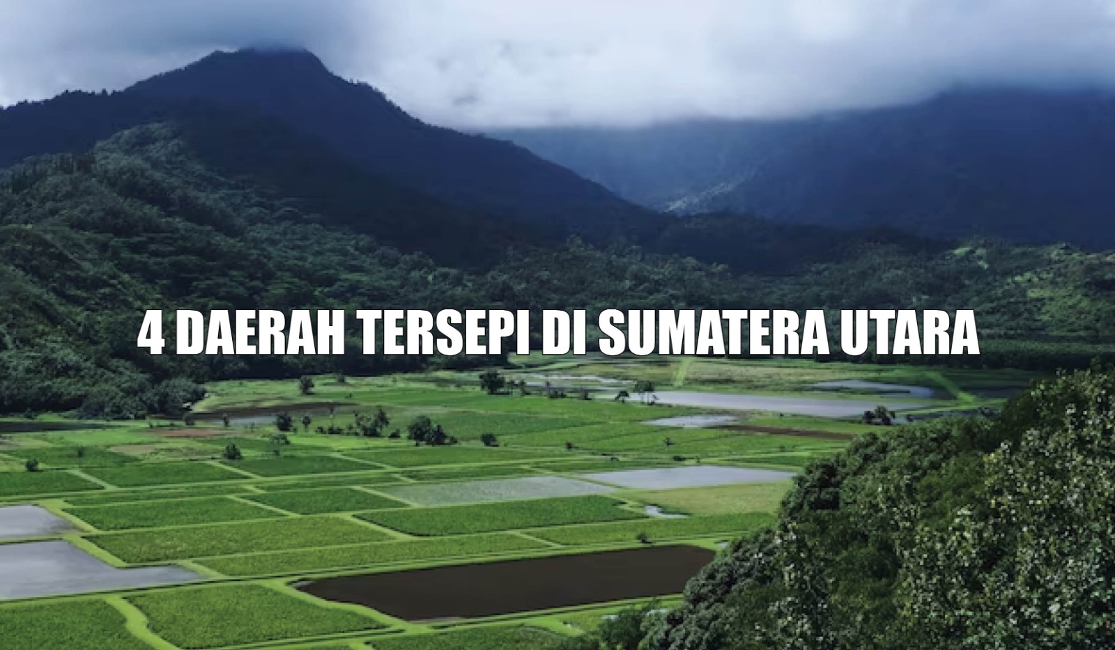 4 Daerah Tersepi di Sumatera Utara, Kaget Banget Ternyata Ini Juaranya!