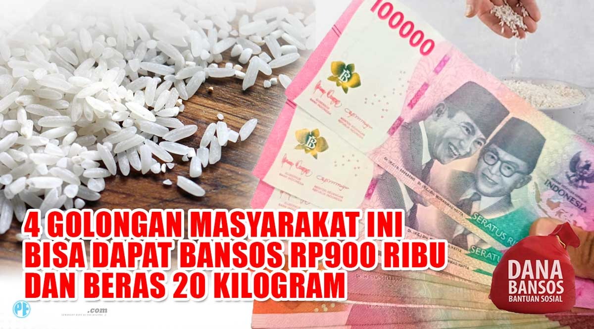 4 Golongan Masyarakat Ini Bisa Dapat Bansos Rp900 Ribu dan Beras 20 Kilogram, Cek Mekanisme Pencairannya