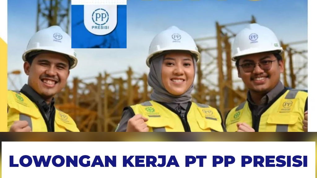 Lowongan Kerja Tambang Terbaru PT PP Presisi, Posisi Sebagai Planner Begini cara Melamarnya